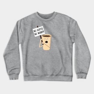 No coffee No work Crewneck Sweatshirt